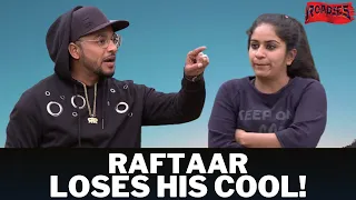 Raftaar had to shout at Surbhi to calm her down! | Roadies Memorable Moments