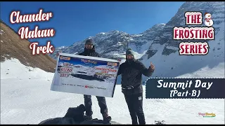CHANDERNAHAN LAKE TREK | SUMMIT DAY | DAY - 4 (PART - B) | LITHAM THACH | FROSTING SERIES |