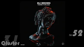 Eli Brown - Fading to Black (Original Mix)(Techno)