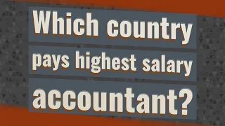 Which country pays highest salary accountant?