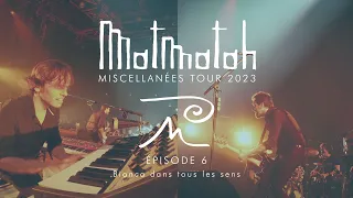 MATMATAH - Miscellanées Tour 2023 (Épisode 6)