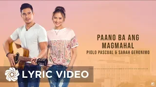 Paano Ba Ang Magmahal - Piolo Pascual x Sarah Geronimo (Lyrics) | The Breakup Playlist
