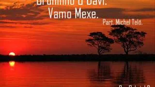 Bruninho e Davi - Vamo Mexe Part. Michel Teló.