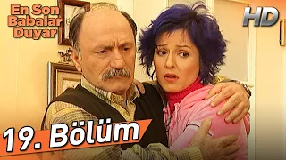 En Son Babalar Duyar 19. Bölüm (Full HD)