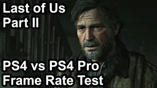 The Last of Us 2 PS4 vs PS4 Pro Frame Rate Comparison