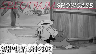 Wholly Smoke - Spectrum Showcase