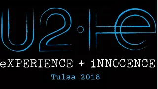 U2 eXPERIENCE + iNNOCENCE Tour 2018: Live in Tulsa