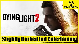 Dying Light 2 Review | Good Old Fashioned Slightly Broken Fun