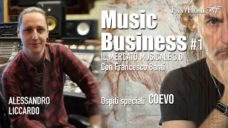 MUSIC BUSINESS #1 - Il mercato musicale 3.0 con Alessandro Liccardo e Francesco Banti