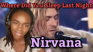 African Girl Reacts To Nirvana - Where Did You Sleep Last Night (Live On MTV Unplugged) | REACTION