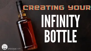 Episode 177 Creating Your Own Infinity Bottle