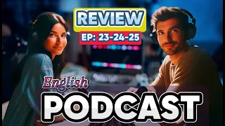 Learn English with podcast  for beginners to intermediates | THE REVIEW (2) 23-24-25|English podcast