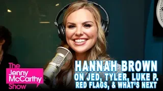 Hannah Brown on Jed, Tyler, Luke P., falling down, red flags, and more