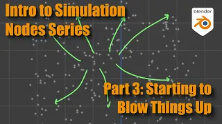 Intro to Simulation Nodes Part 3: Particle Systems and Starting to Blow Things Up