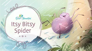 Itsy Bitsy Spider | Song and Lyrics | The Good and the Beautiful