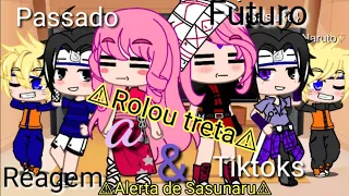 |•|Time 7|•|  Reagem a tiktoks {Passado} & (Futuro)⚠️Alerta de Sasunaru⚠️ ⚠️Rolou treta⚠️