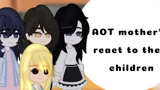 AOT mother's React to them children  character •||Mikasa's mother_ Armin's mother_Carla_ Kuche||•