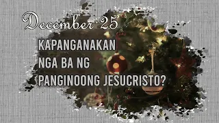 December 25: Kapanganakan nga ba ng Panginoong Jesucristo? | Ang Pagbubunyag