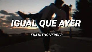 Enanitos Verdes - Igual Que Ayer (1992) || Letra ||