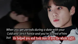 When you get periods during a date with your cold and strict fiance and you're scared of him but he-