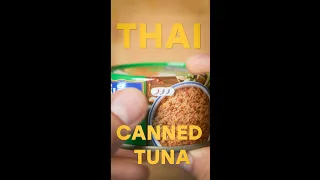 Canned Tuna in Thailand is Actually Tasty