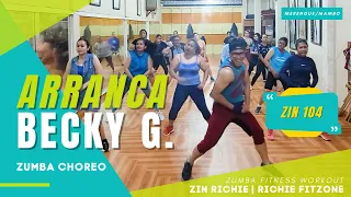 Arranca - Becky G. | Zin Richie | ZIN 104 I  Zumba Fitness Workout | NFC Blue Session #zin104