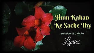 Hum Kahan Ke Sachay Thay | OST | Full Song | Lyrics