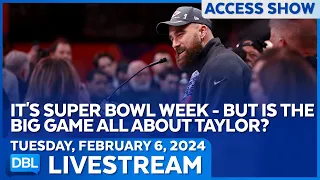 It's Super Bowl Week, But Is The Big Game All About Taylor Swift? - DBL | Feb. 6, 2024