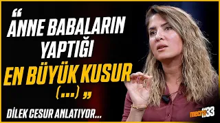 Anne Babaların Yaptığı En Büyük Kusur ... - Dilek Cesur