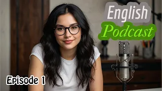 Learn English with Podcast  Conversation | Episode 1| Beginner & Intermediate |