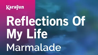 Reflections Of My Life - Marmalade | Karaoke Version | KaraFun