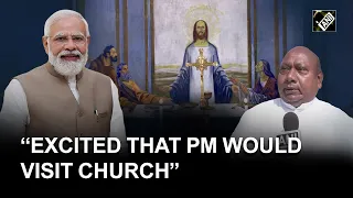 “Excited for PM’s visit …” says Father Francis ahead of PM Modi’s visit to Sacred Heart Cathedral