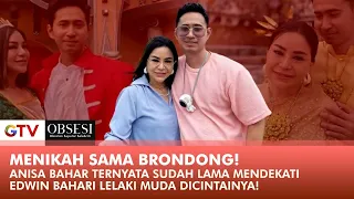 ANISA BAHAR SUKA BRONDONG! Berencana Lanjut Ke Pelaminan! | OBSESI | PART (3/5)