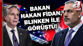 Dışişleri Bakanı Hakan Fidan ABD'li Mevkidaşı Antony Blinken İle Görüştü! | A Haber