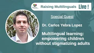 S46: Dr. Carlos Yebra López - Multilingual learning: empowering children without stigmatizing adults