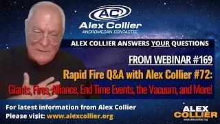 Rapid Fire Q&A with Alex Collier #72: Giants, Fires, Alliance, End Time Events, the Vacuum, and More