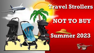 Travel Strollers I Wouldn't WASTE My Money on in Summer 2023