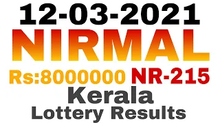 NIRMAL LOTTERY RESULT TODAY  [12/03/2021]  NR-215 kerala lottery result Rs: 8000000-