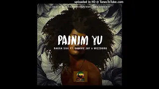 Painim Yu (2022) – Ragga Siai | Lawnie Jay | WizzDorg [ LinkerJam Music ]