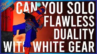 Can You Solo Flawless Duality With Only White Gear