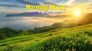 THE BEST MORNING MUSIC - Wake Up Happy and Stress Relief - Peaceful Music For Meditation, Healing