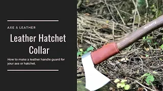 Axe & Leather - How to make a Hatchet Collar, Hatchet Handle Guard