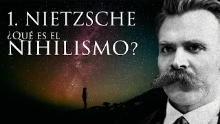 ¿QUÉ ES EL NIHILISMO? | cap 1 (Nietzsche)