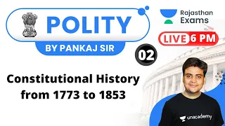 RPSC RAS 2020 | Indian Polity by Pankaj Sir | Constitutional History from 1773 to 1853