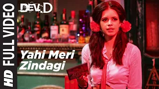 Yahi Meri Zindagi Full Video | Dev D | Abhay Deol, Kalki Koechlin | Aditi Singh Sharma, Amit Trivedi