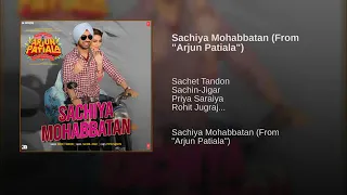 Sachiya Mohabbatan(From"Arjun Patiala")By Sachet Tandon | Sachin Jigar | Priya Saraiya