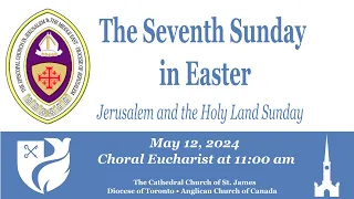 Choral Eucharist: The Seventh Sunday in Easter