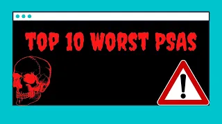 Top 10 Worst PSAs
