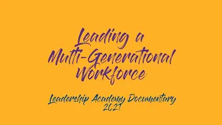 Leading in a Multi Generational Workplace