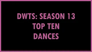 DWTS: Season 13 - Top Ten Dances